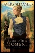 Cover: Beyond This Moment (Timber Ridge Reflections) - Baker Publishing Group
