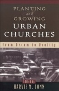 Enlarge image Cover: Planting and Growing Urban Churches - Baker Publishing Group
