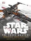 Cover: Star Wars: The Force Awakens Incredible Cross-Sections - DK Children