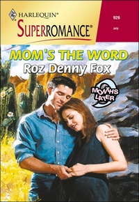 Enlarge image Cover: Mom's the Word - Harlequin Superromance Classic