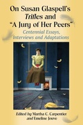 Cover: On Susan Glaspell's Trifles and "A Jury of Her Peers" - McFarland & Co Inc