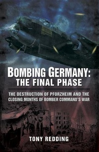 Enlarge image Cover: Bombing Germany: The Final Phase - Pen & Sword Books