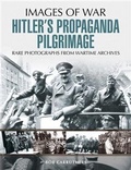 Cover: Hitler's Propaganda Pilgrimage - Pen and Sword