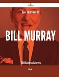 Cover: Feel the Power of Bill Murray - 209 Success Secrets - Emereo Publishing