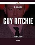 Cover: An Unbeatable Guy Ritchie Guide - 182 Facts - Emereo Publishing