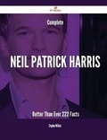 Cover: Complete Neil Patrick Harris- Better Than Ever - 222 Facts - Emereo Publishing
