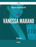 Cover: Discover the Success of Vanessa Marano - 29 Facts - Emereo Publishing