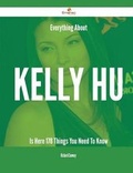 Cover: Everything about Kelly Hu Is Here - 178 Things You Need to Know - Emereo Publishing