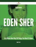 Cover: Experience Eden Sher in a Whole New Way - 30 Things You Need to Know - Emereo Publishing