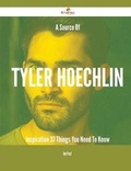 Cover: A Source of Tyler Hoechlin Inspiration - 37 Things You Need to Know - Emereo Publishing