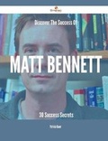Cover: Discover the Success of Matt Bennett - 30 Success Secrets - Emereo Publishing