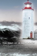 Cover: For Want of a Lighthouse - Trafford Publishing