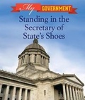 Cover: Standing in the Secretary of State's Shoes - Cavendish Square Publishing