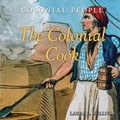 Cover: The Colonial Cook - Cavendish Square Publishing