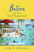 Cover: Belize Is It Your Final Destination? - BOOKBABY