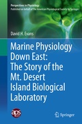 Cover: Marine Physiology Down East: The Story of the Mt. Desert Island Biological Laboratory - Springer