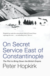 Enlarge image Cover: On Secret Service East of Constantinople - John Murray Publishers Ltd
