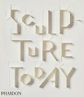 Cover: Sculpture Today - Phaidon Press Ltd