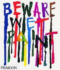 Enlarge image Cover: Beware Wet Paint - Phaidon Press Ltd