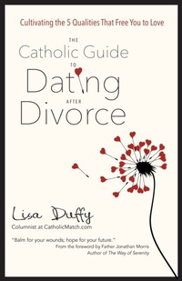 Abbildung von: The Catholic Guide to Dating After Divorce - Ave Maria Press