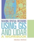 Cover: Making Spatial Decisions Using GIS and Lidar - Environmental Systems Research Institute Inc.,U.S.