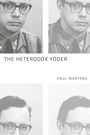 Cover: The Heterodox Yoder - Wipf and Stock Publishers