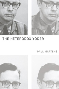 Enlarge image Cover: The Heterodox Yoder - Wipf and Stock Publishers