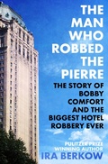 Cover: The Man Who Robbed the Pierre - Diversion Books