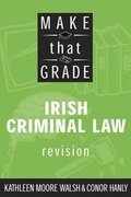 Cover: Make That Grade Irish Criminal Law - Gill & Macmillan Ltd