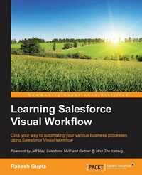 Enlarge image Cover: Learning Salesforce Visual Workflow - Packt Publishing