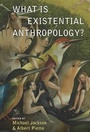 Cover: What Is Existential Anthropology? - Berghahn Books