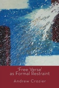 Cover: Free Verse as Formal Restraint - Shearsman Books