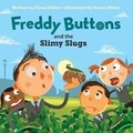 Cover: Freddy Buttons and the Slimy Slugs - Orpen Press
