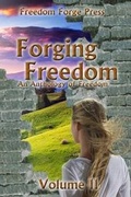 Cover: Forging Freedom II - Freedom Forge Press