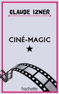 Cover: Cine Magic - Hachette Romans