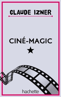 Enlarge image Cover: Cine Magic - Hachette Romans