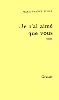 Cover: Je N'Ai Aime Que Vous - Grasset