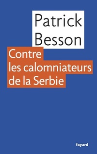 Enlarge image Cover: Contre les calomniateurs de la Serbie - Fayard