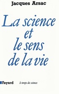 Cover: La Science Et Le Sens de la Vie - Fayard