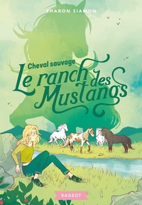 Enlarge image Cover: Cheval Sauvage (Le Ranch Des Mustangs) - Rageot Editeur