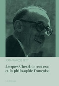 Cover: Jacques Chevalier (1882-1962) et la philosophie fran&ccedil;aise - Peter Lang Verlag