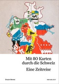 Cover: Mit 80 Karten durch die Schweiz - Hier und Jetzt