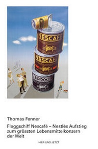 Enlarge image Cover: Flaggschiff Nescafé - Hier und Jetzt