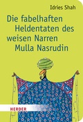 Cover: Die fabelhaften Heldentaten des weisen Narren Mulla Nasrudin - Verlag Herder