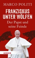 Cover: Franziskus unter W&ouml;lfen - Verlag Herder