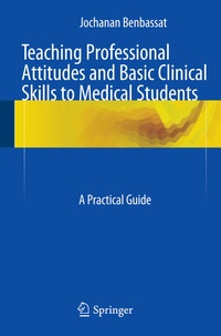 Abbildung von: Teaching Professional Attitudes and Basic Clinical Skills to Medical Students - Springer