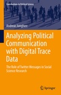 Cover: Analyzing Political Communication with Digital Trace Data - Springer