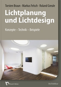 Abbildung von: Lichtplanung und Lichtdesign - Rudolf Müller Verlag