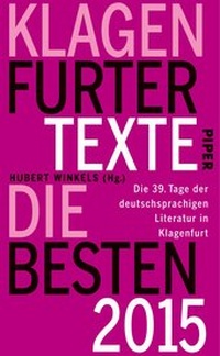 Abbildung von: Klagenfurter Texte. Die Besten 2015 - Piper