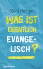 Cover: Was ist eigentlich evangelisch? - Neukirchener Verlag